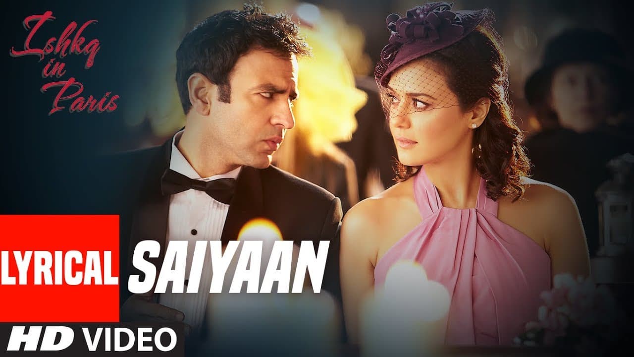 Saiyaan Lyrical Video | Ishkq In Paris | Preity Zinta, Rhehan Malliek