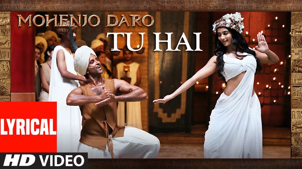 "TU HAI" Lyrical Video | MOHENJO DARO | A.R. RAHMAN, SANAH MOIDUTTY | Hrithik Roshan & Pooja Hegde