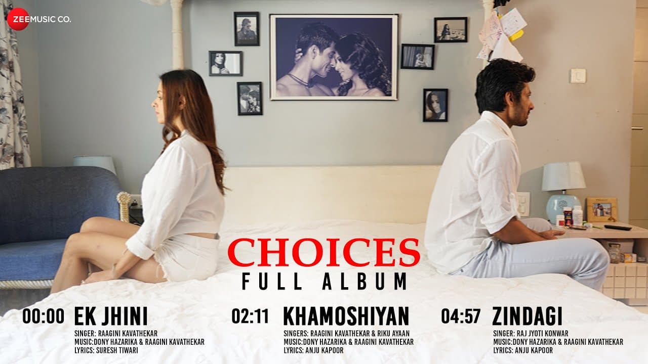 Choices - Full Album | Indraneil Sen Gupta & Barkha Bisht | Dony Hazarika & RaaGini Kavathekar