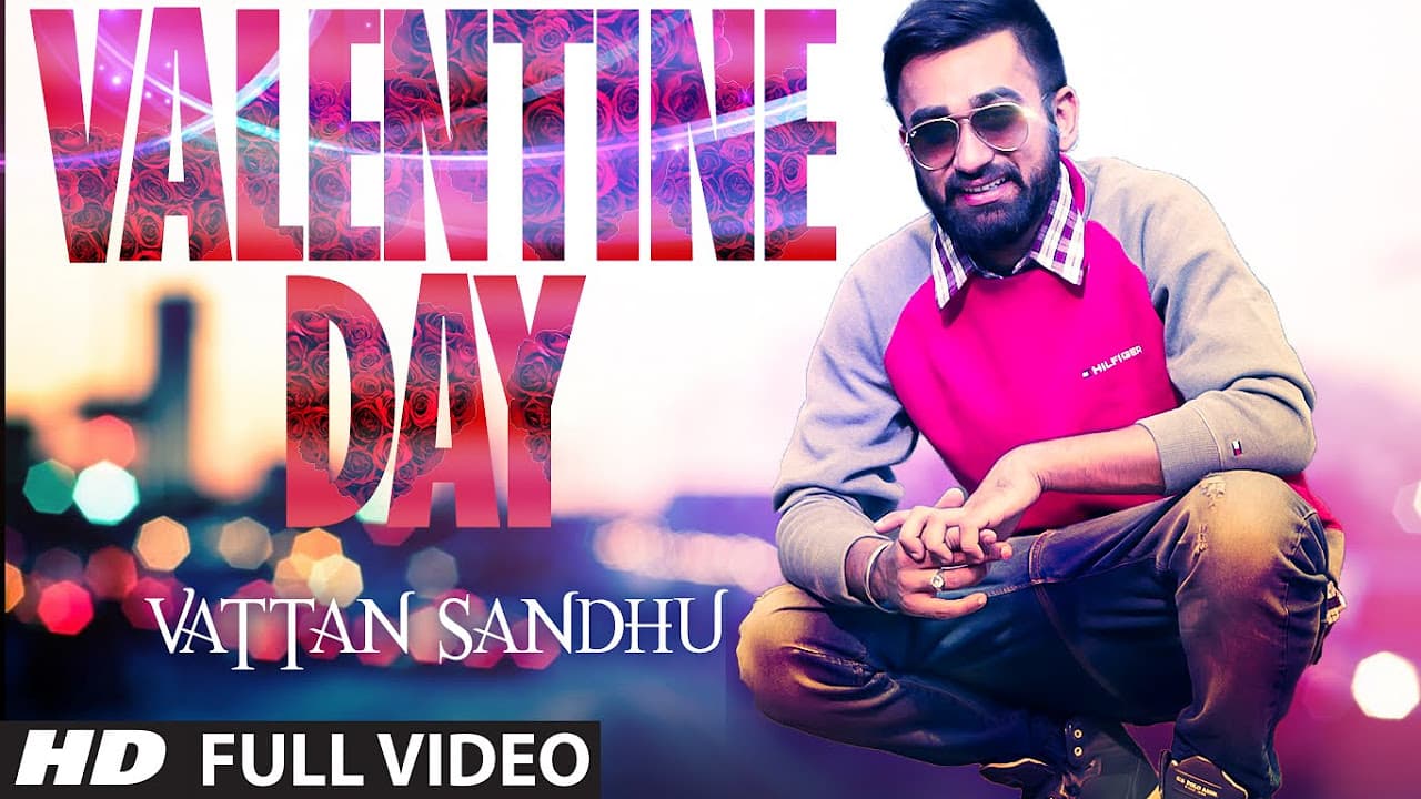 Valentine Day Song (Official) Vattan Sandhu | Latest Punjabi Video 2015