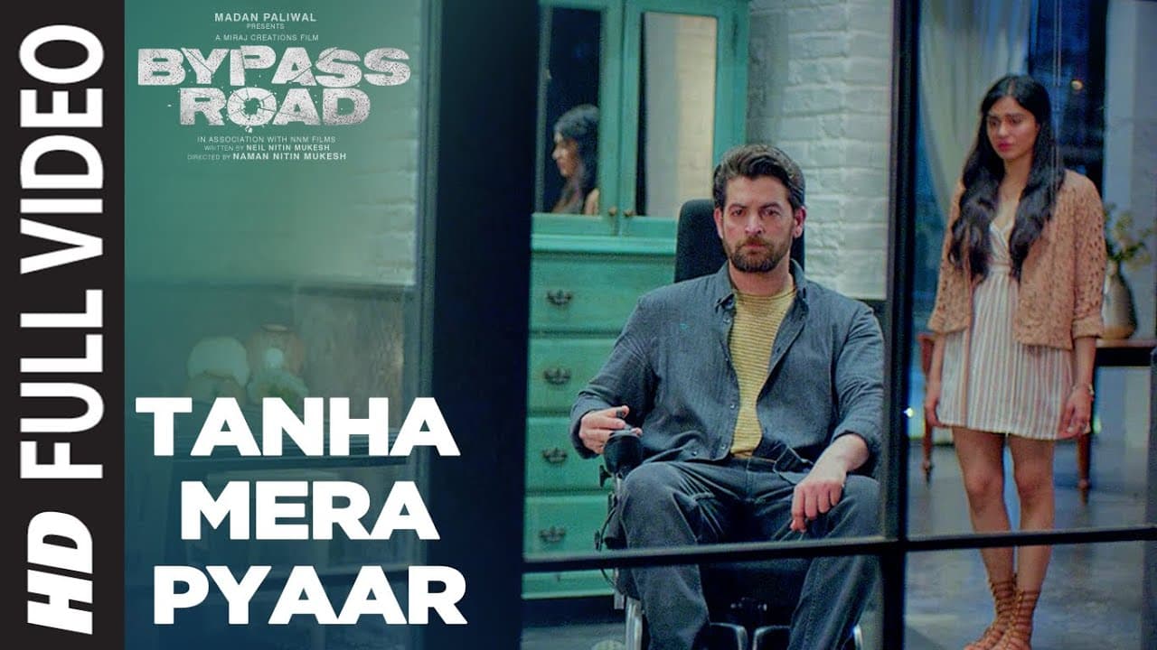 Tanha Mera Pyaar Full Video | Bypass Road | Neil Nitin Mukesh, Adah S | Mohit Chauhan, Rohan- Rohan