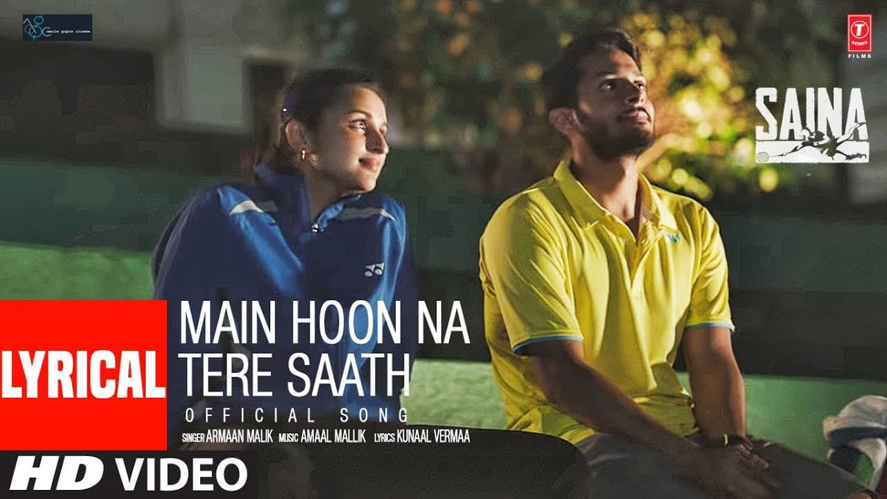 Saina: Main Hoon Na Tere Saath (Lyrical Song) Parineeti Chopra | Amaal Mallik Armaan Malik Kunaal V