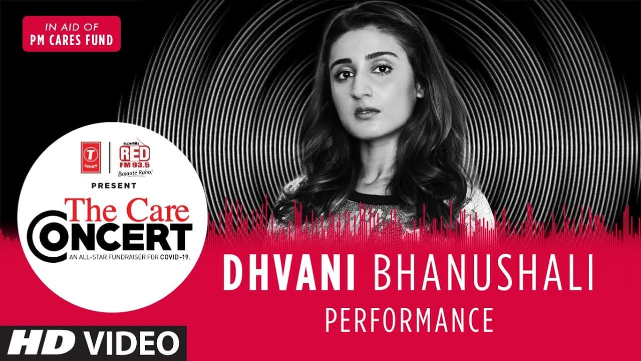 The Care Concert - Dhvani Bhanushali | PM CARES FUND | T-Series | Red FM