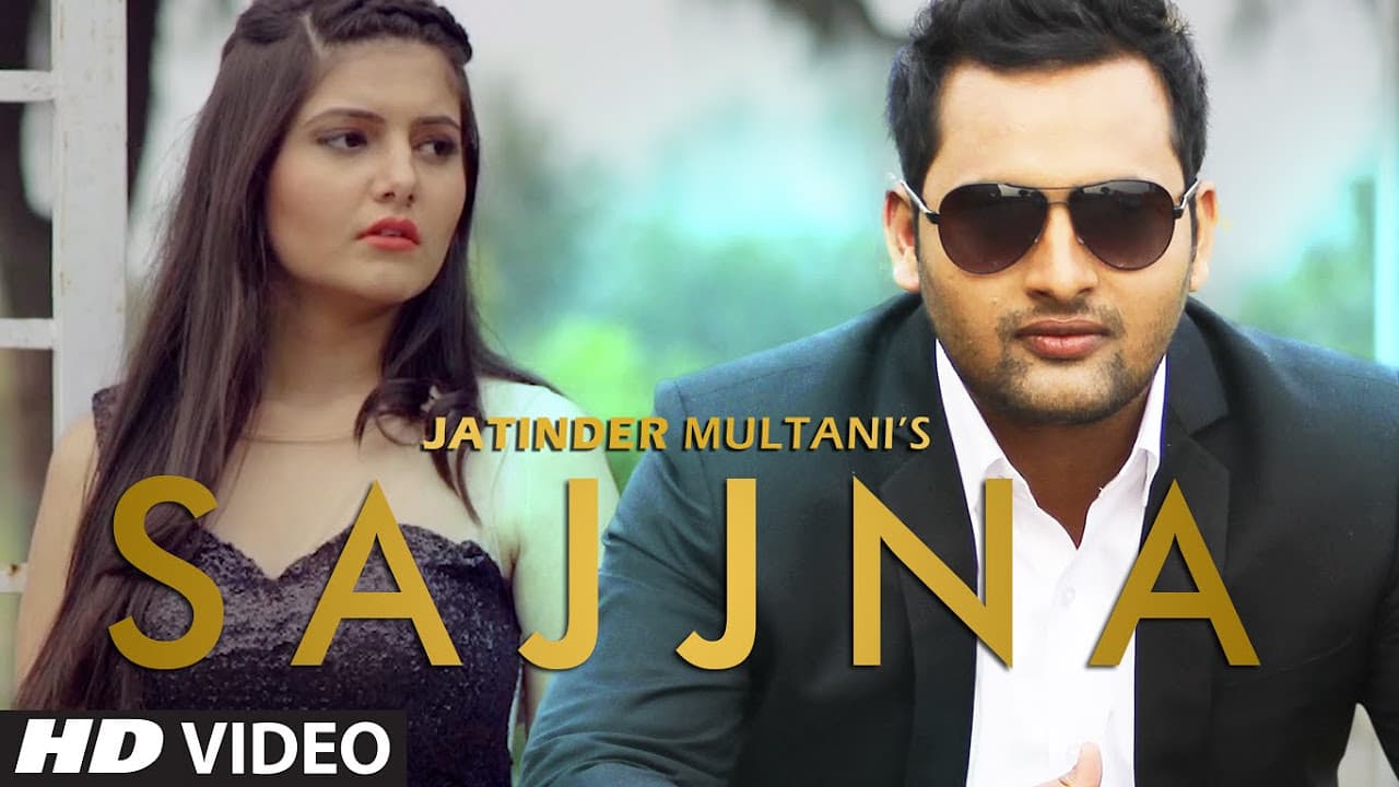 Sajjna (Full Song) Jatinder Multani | Rupin Kahlon | Latest Punjabi Song