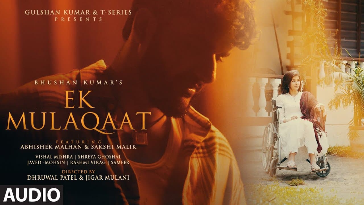 Ek Mulaqaat (Audio): Abhishek Malhan,Sakshi Malik |Javed-Mohsin|Vishal M,Shreya G|Rashmi V|Bhushan K