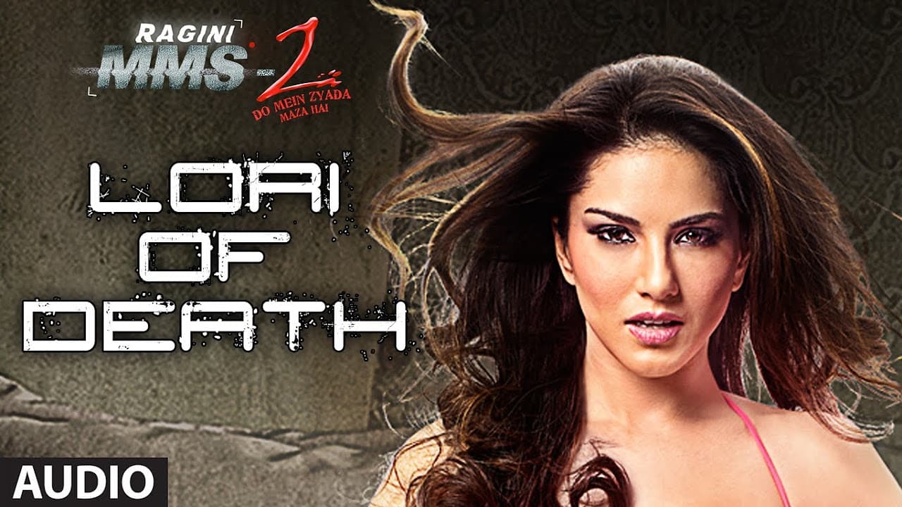 Ragini MMS 2 Full Song (Audio) Lori Of Death | Sunny Leone, Natassha, Pravin Dabas
