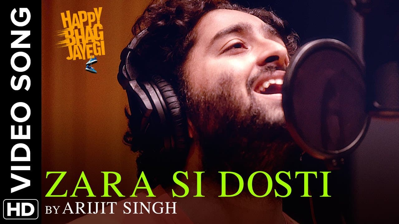 Zara Si Dosti - Official Full Video Song | Sohail Sen | Arijit Singh | Happy Bhag Jayegi