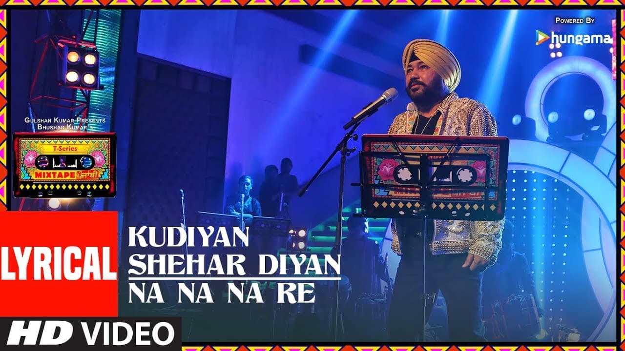 Kudiyaan Shehar Diyaan/Na Na Na Re (Lyrical Video) | T-Series Mixtape Punjabi | Daler Mehndi