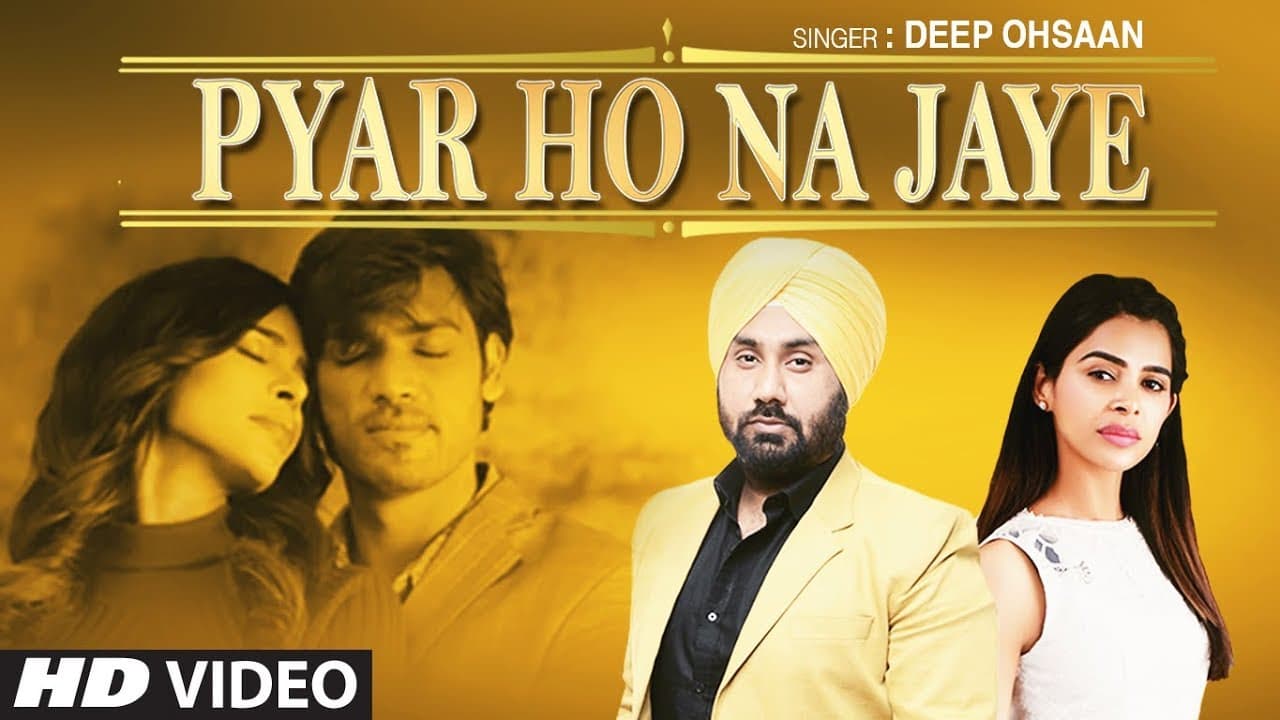 Deep Ohsaan "Pyar Ho Na Jaye" Latest Video Song Feat. Nivedita Chandel, Jazz | New Video Song 2019