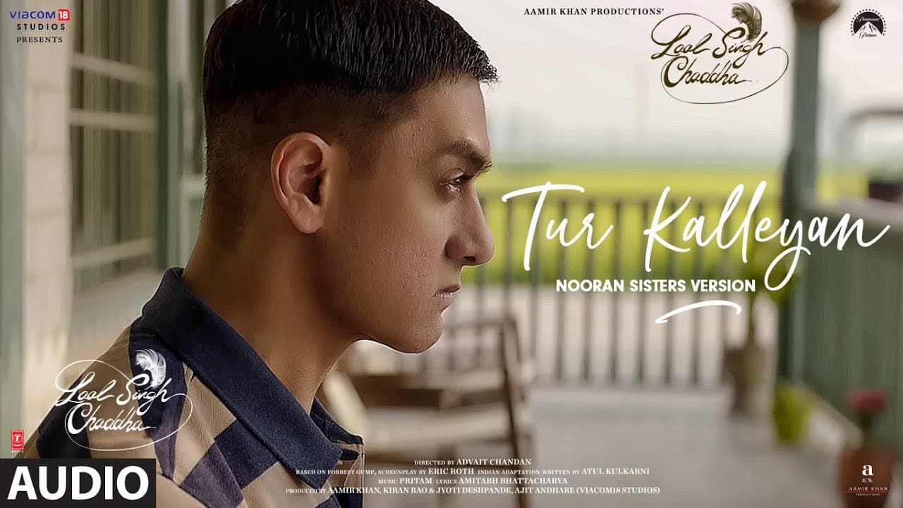 Tur Kalleyan(Nooran Sisters Version)| Laal Singh Chaddha (Extended)| Aamir, Kareena |Pritam, Amitabh