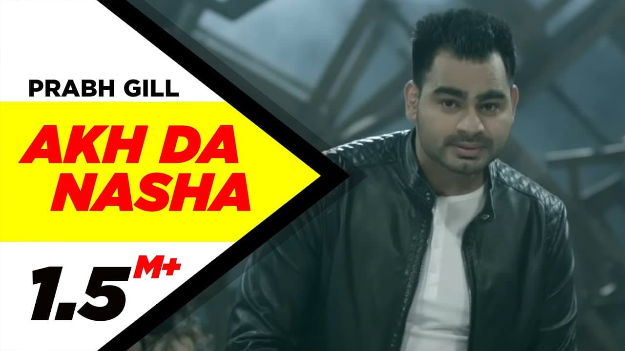 Akh Da Nasha (Official Video) | Prabh Gill | Punjabi Latest Songs 2015 | Speed Records