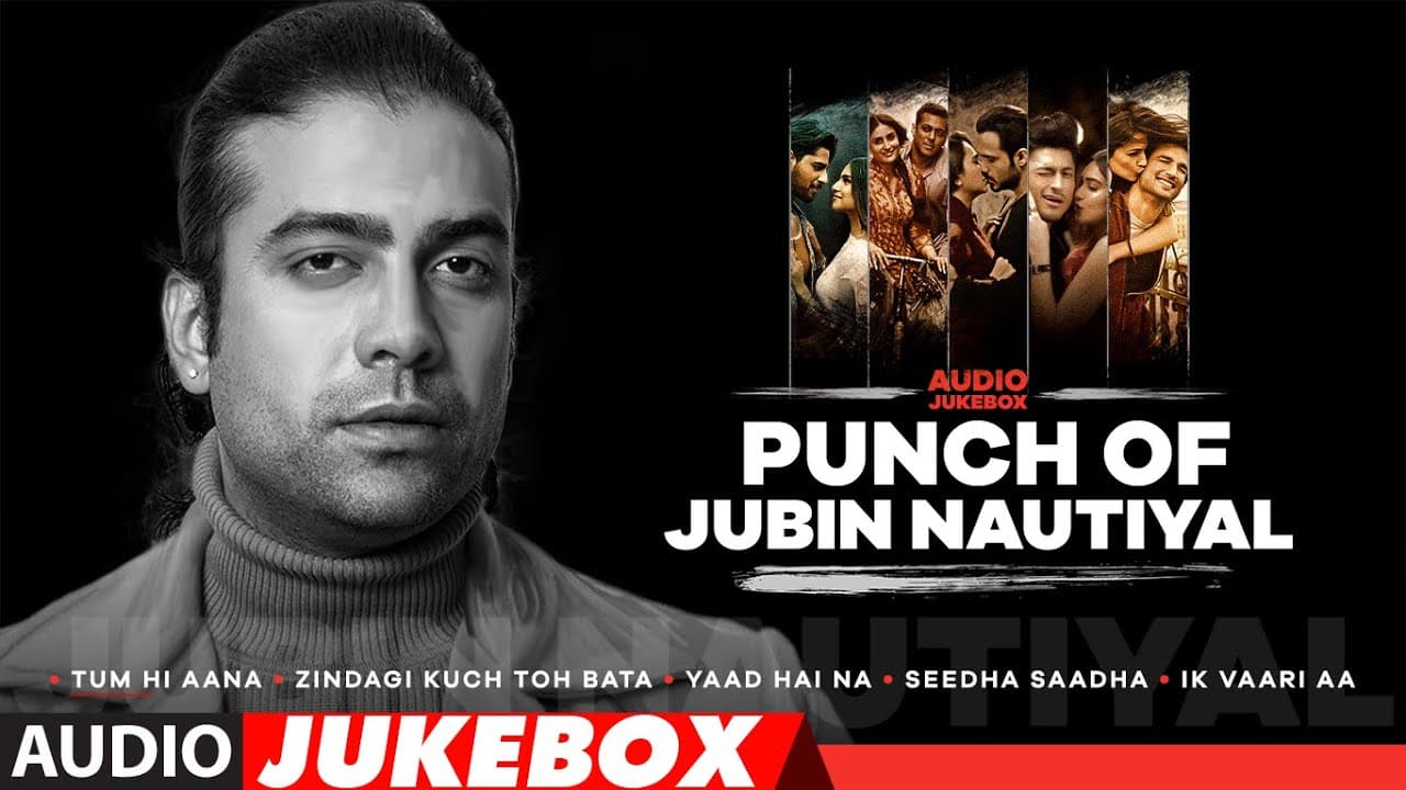 Punch Of Jubin Nautiyal (Jukebox) | Ik Vaari Aa, Tum Hi Aana, Seedha Saadha | Hits Of Jubin Nautiyal