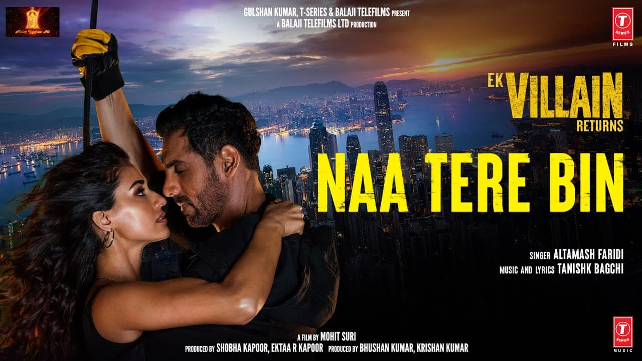 Naa Tere Bin - Ek Villain Returns | John, Disha, Arjun, Tara | Tanishk B, Altamash F | Bhushan K