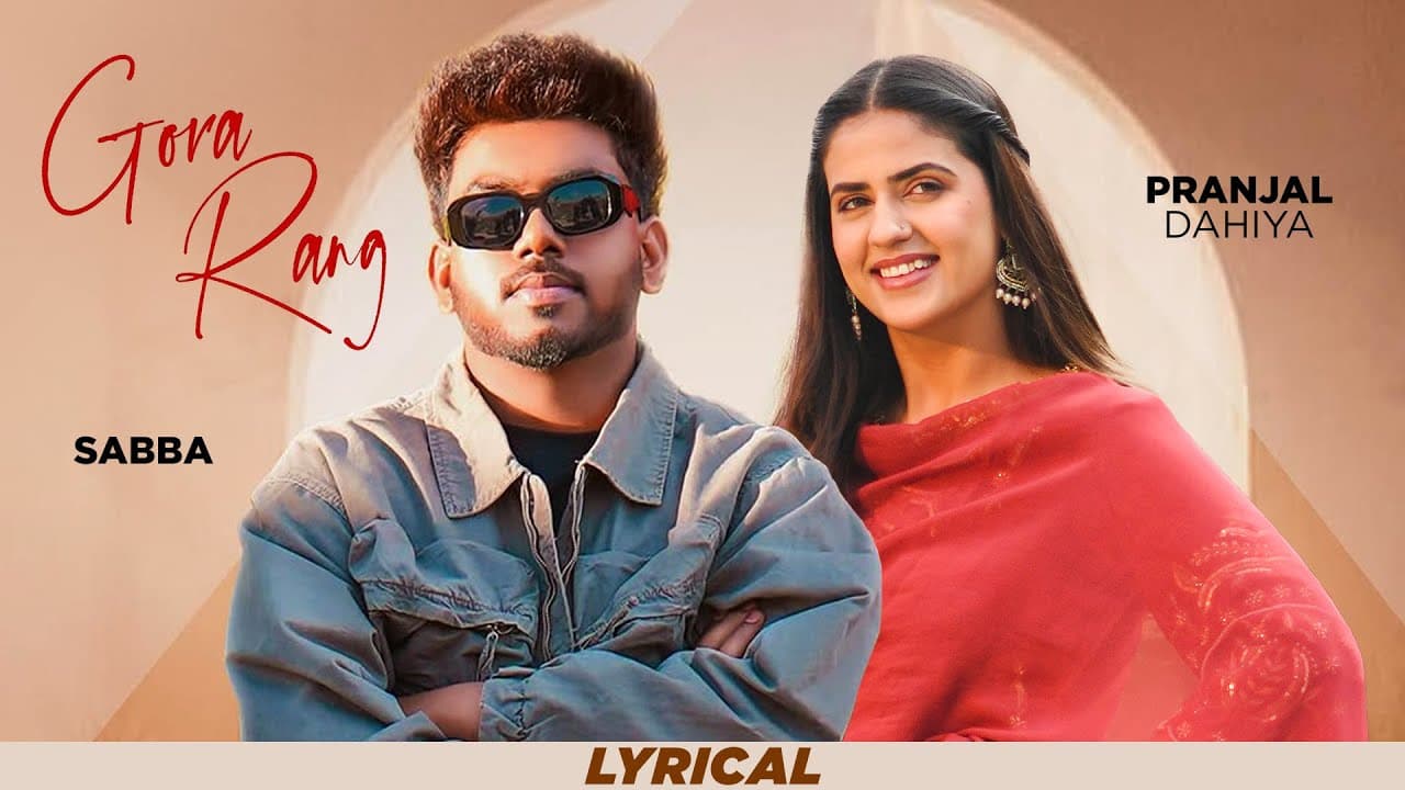 Gora Rang (Lyrical) | Sabba | Pranjal Dahiya | Jasmeen Akhtar | Latest Punjabi Songs 2024