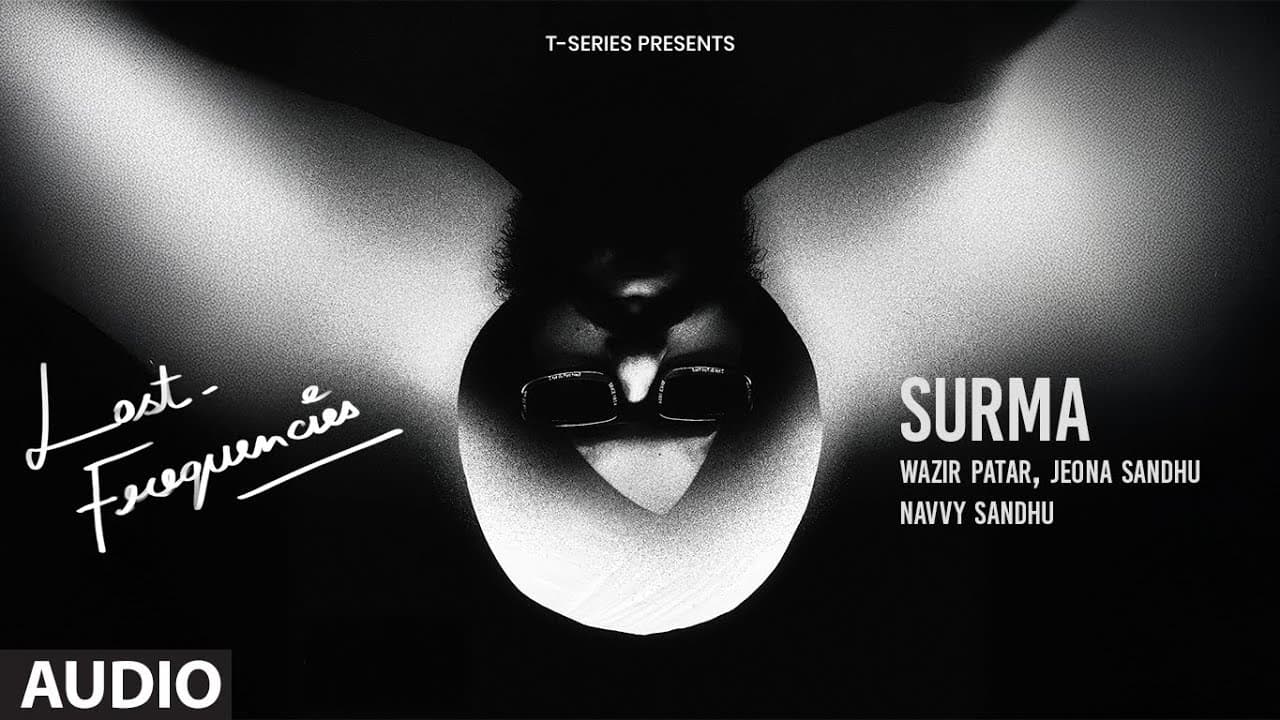 Surma (Audio) | Lost Frequencies | Wazir Patar | Jeona Sandhu
