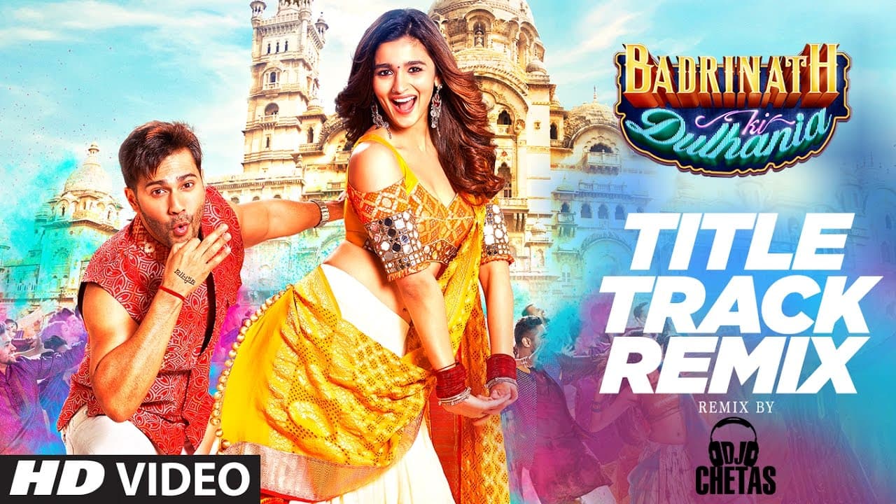 Remix : Badri Ki Dulhania | DJ CHETAS |  Varun, Alia, | "Badrinath Ki Dulhania"