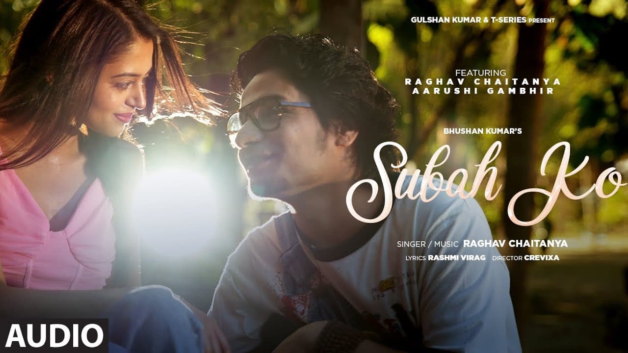 Subah Ko (Audio) Raghav Chaitanya, Aarushi Gambhir | Rashmi Virag | Crevixa | Bhushan Kumar
