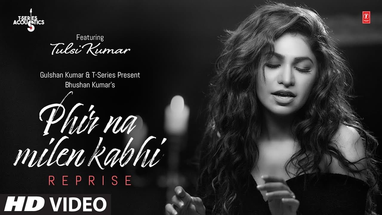 Tulsi Kumar: Phir Na Milen Kabhi Reprise | T-Series Acoustics | Love Song 2020 | T-Series