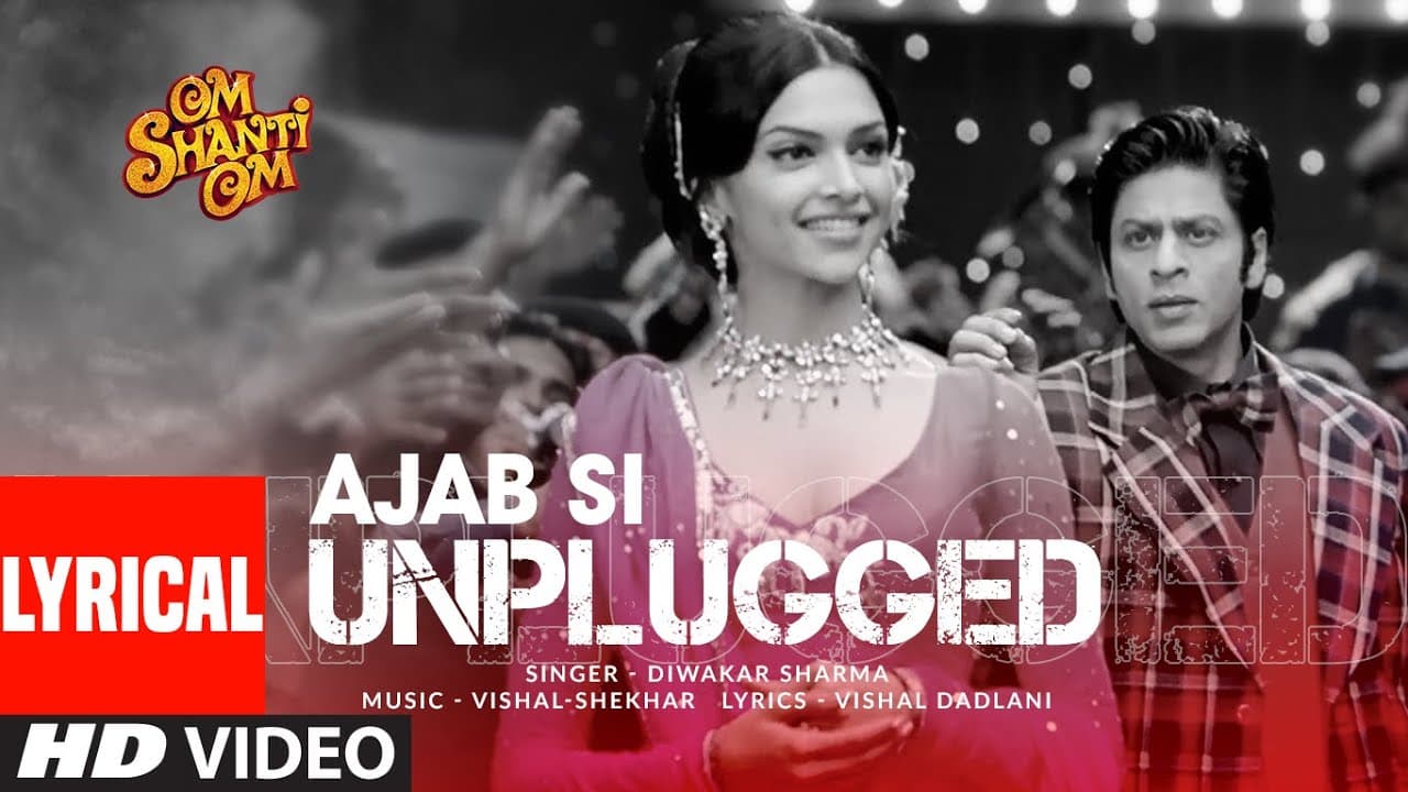 Aankhon Mein Teri Ajab Si (Unplugged) Lyrical Video: Shah Rukh Khan, Deepika Padukone|Om Shanti Om
