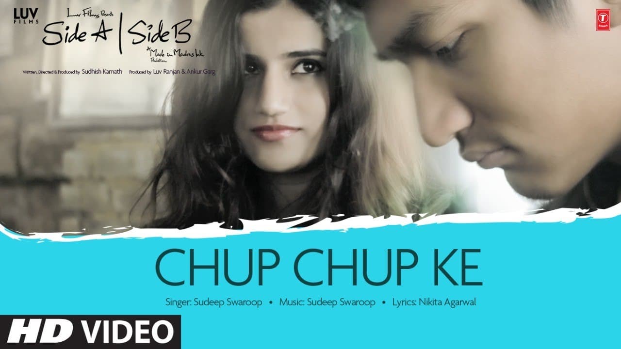 Chup Chup Ke (Video) Side A Side B | Rahul Rajkhowa, Shivi, Sudeep Swaroop, Nikita Agarwal,Sudhish K