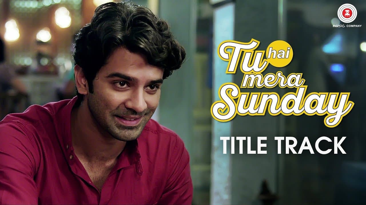 Tu Hai Mera Sunday - Title Track | Tu Hai Mera Sunday | Shalmali Kholgade | Amartya Rahut (Bobo)
