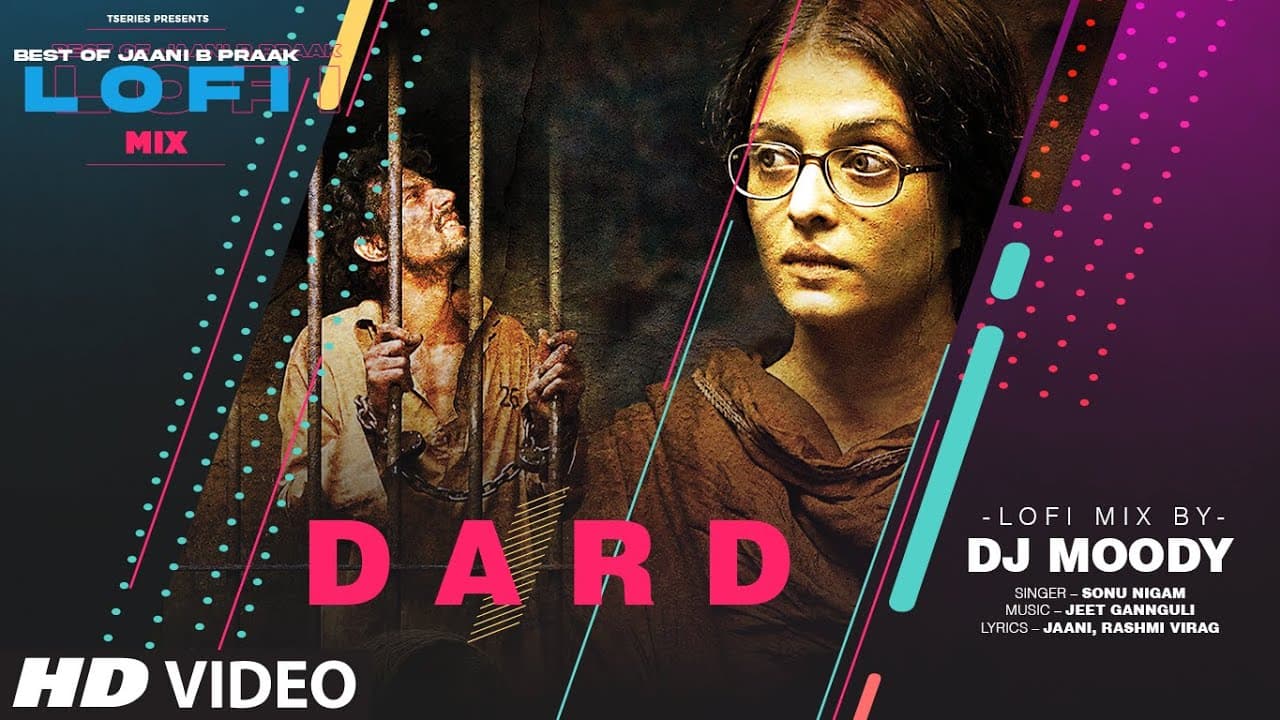 Dard LoFi Mix (Video) Remix By DJ Moody | B Praak | Jaani | Sonu Nigam | Lo-Fi Mix Hit Songs
