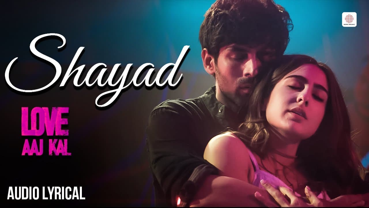 Arijit Singh | Shayad - Lyrical Song | Love Aaj Kal | Kartik Aaryan, Sara Ali Khan | Pritam