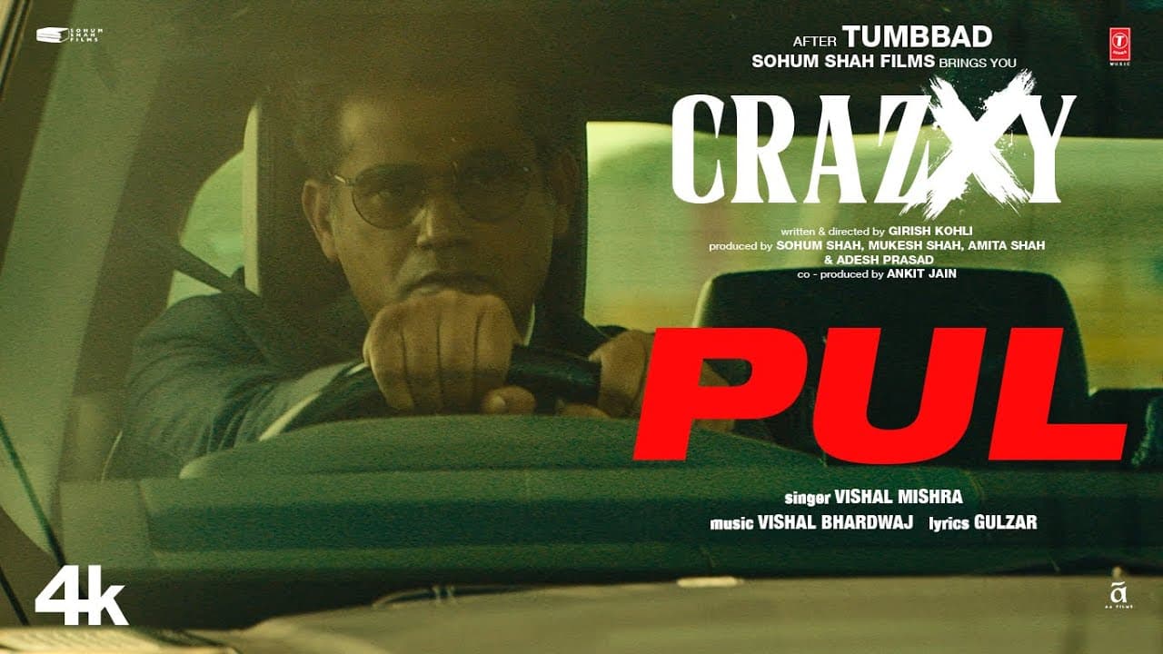 CRAZXY: Pul (Song) | Sohum Shah | Gulzar | Vishal Mishra | Vishal Bhardwaj | Stuart Dacosta
