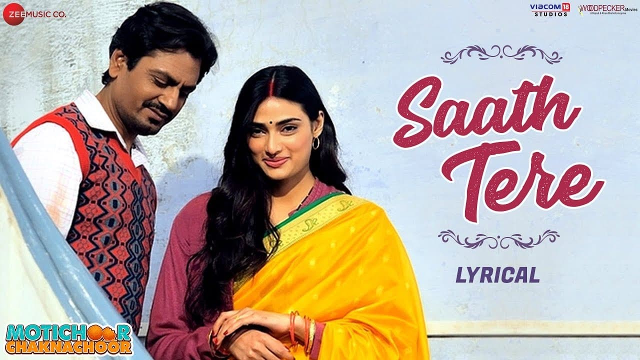 Saath Tere - Lyrical | Motichoor Chaknachoor | Nawazuddin, Athiya | Abhijit Vaghani | Kunal Verma