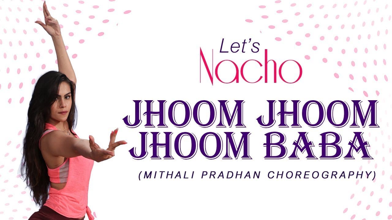 Jhoom Jhoom Baba (Dance Video) - Let's Nacho with Mitali Pradhan - Bollywood Dance Choreography