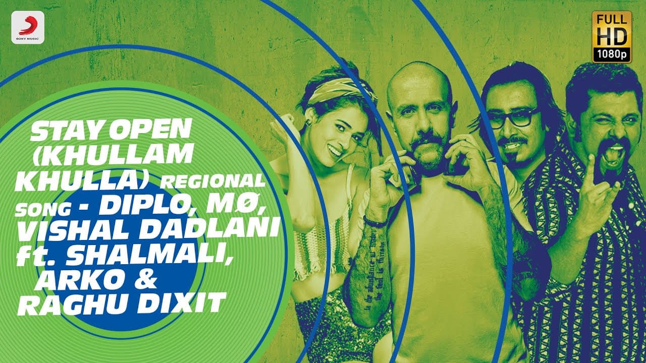 Stay Open (Khullam Khulla) Regional Song – Diplo, Mo, Vishal Ft. Shalmali, Raghu Dixit & Arko