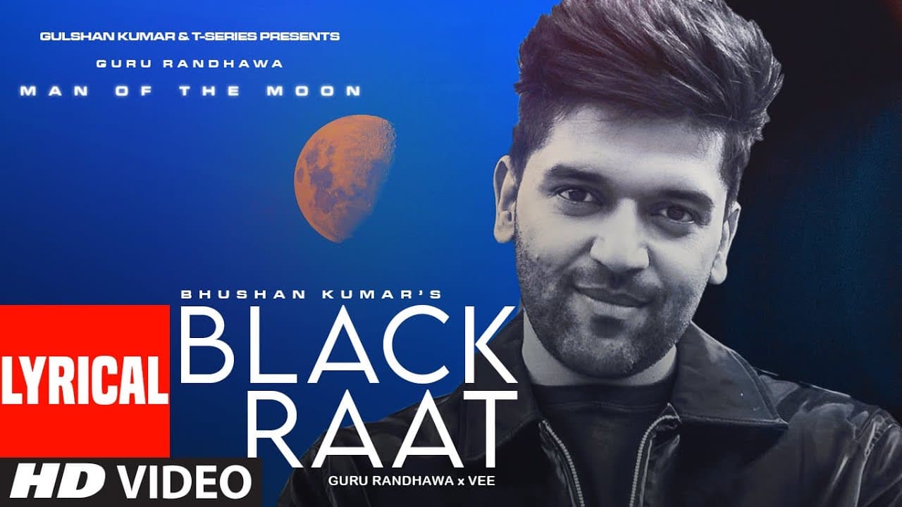Guru Randhawa: Black Raat (Lyrical) | Man of The Moon | Vee | Bhushan Kumar | New Song 2022