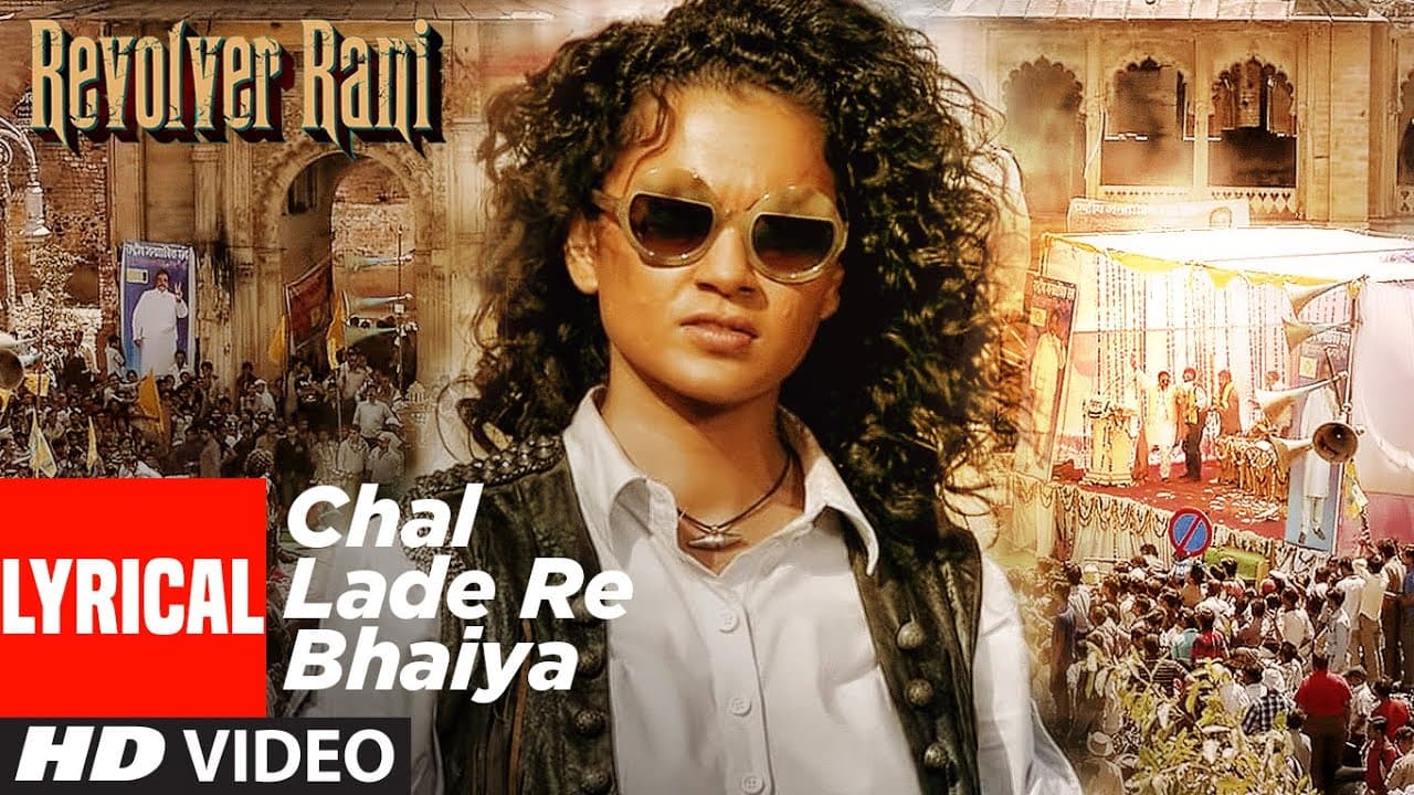 Chal Lade Re Bhaiya Lyrical Video | Revolver Rani | Kangana Ranaut | Piyush Mishra