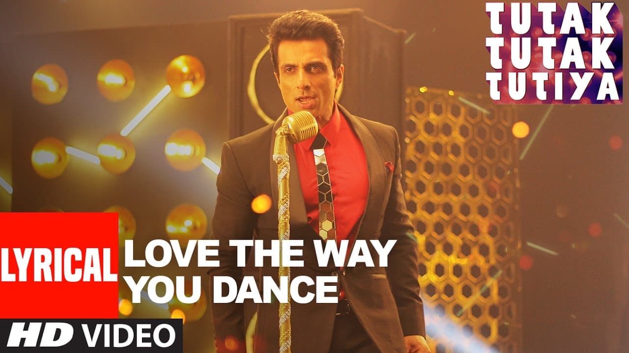 LOVE THE WAY YOU DANCE Lyrical Video| Tutak Tutak Tutiya | Prabhudeva | Sonu Sood | Tamannaah
