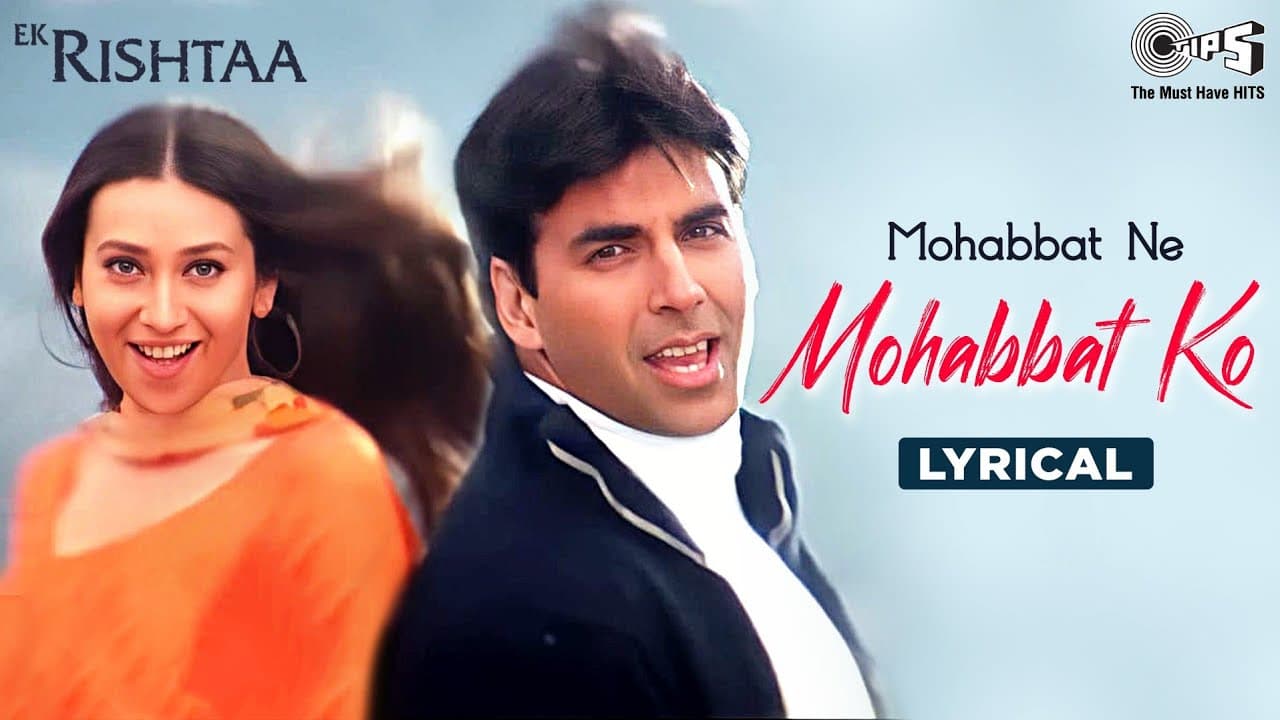 Mohabbat Ne Mohabbat Ko - Lyrical | Ek Rishtaa | Akshay, Karishma | Udit Narayan, Alka Yagnik