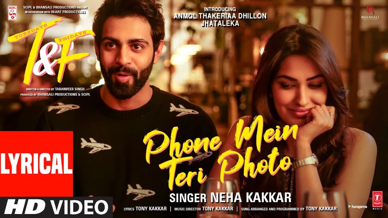 Tuesdays & Fridays: Phone Mein Teri Photo (LYRICAL) Neha K, Tony K |Anmol Thakeria Dhillon,Jhataleka