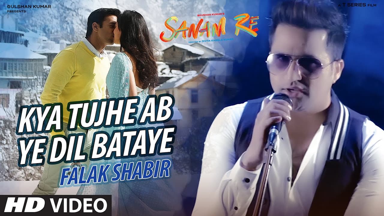 Kya Tujhe Ab Ye Dil Bataye VIDEO SONG | SANAM RE | Falak Shabir | T-Series