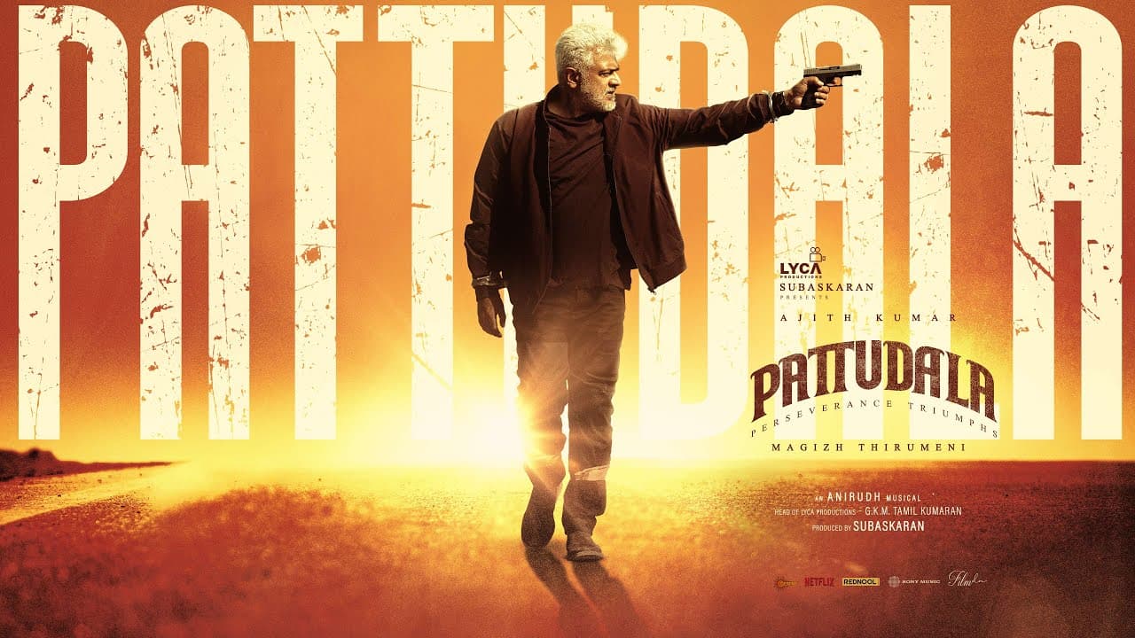 Pattudala Lyric | Ajith Kumar | Magizh Thirumeni | Anirudh | Subaskaran