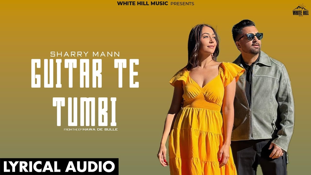 SHARRY MANN : Guitar Te Tumbi (Lyrical Audio) Maninder Kailey | Punjabi Song