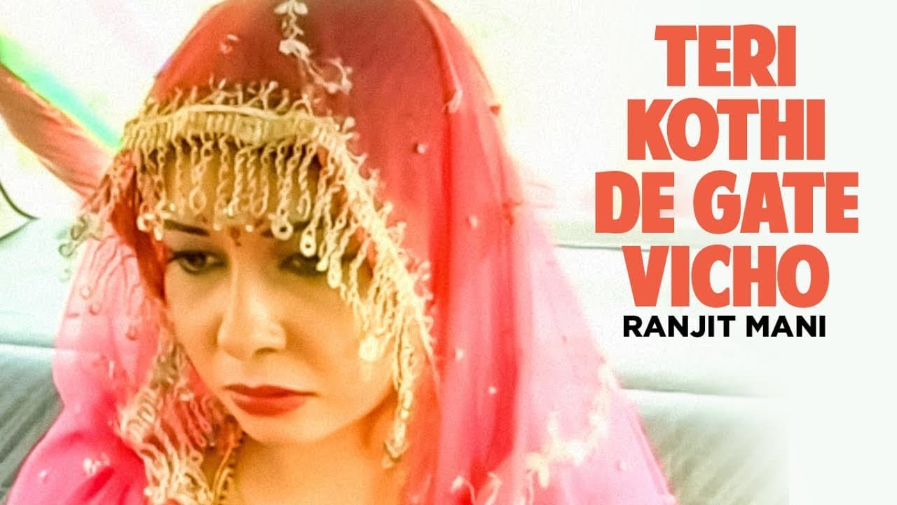 "Teri Kothi De Gate Vicho Ranjit Mani" | Dil Ro Painda