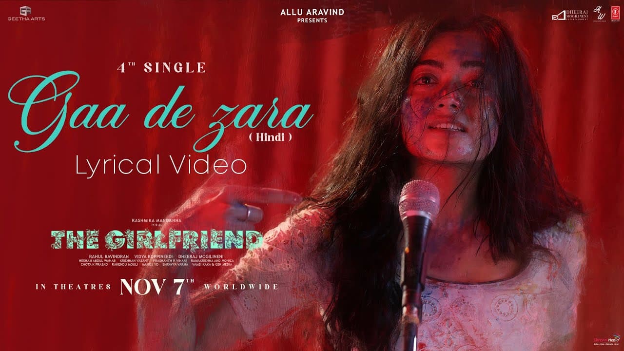 Gaa De Zara (Lyrical Video) | The Girlfriend | Rashmika Mandanna | Dheekshithh Shetty | Hesham