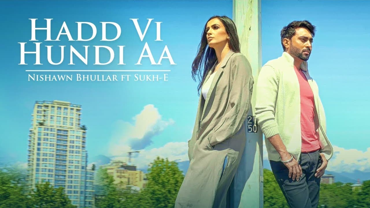 Nishawn Bhullar: Hadd Vi Hundi Aa (Full Song) Sukh E Musical Doctorz | Latest Punjabi Songs 2017