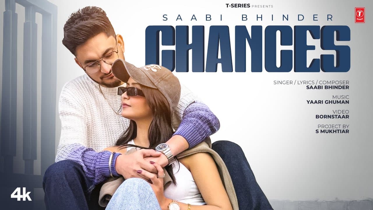 CHANCES (OFFICIAL MUSIC VIDEO) | SAABI BHINDER | LATEST PUNJABI SONGS 2025