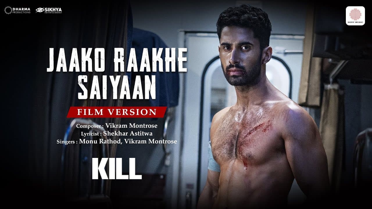 Jaako Raakhe Saaiyan | Film Version | KILL | Lakshya | Raghav | Tanya | Vikram M., Monu, Shekhar