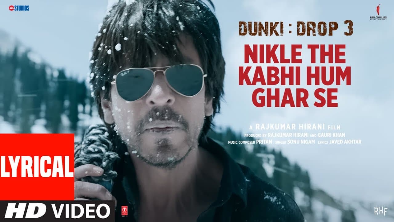 Dunki: Nikle The Kabhi Hum Ghar Se (Lyrical) Shah Rukh Khan | Rajkumar Hirani |Pritam,Sonu N,Javed A