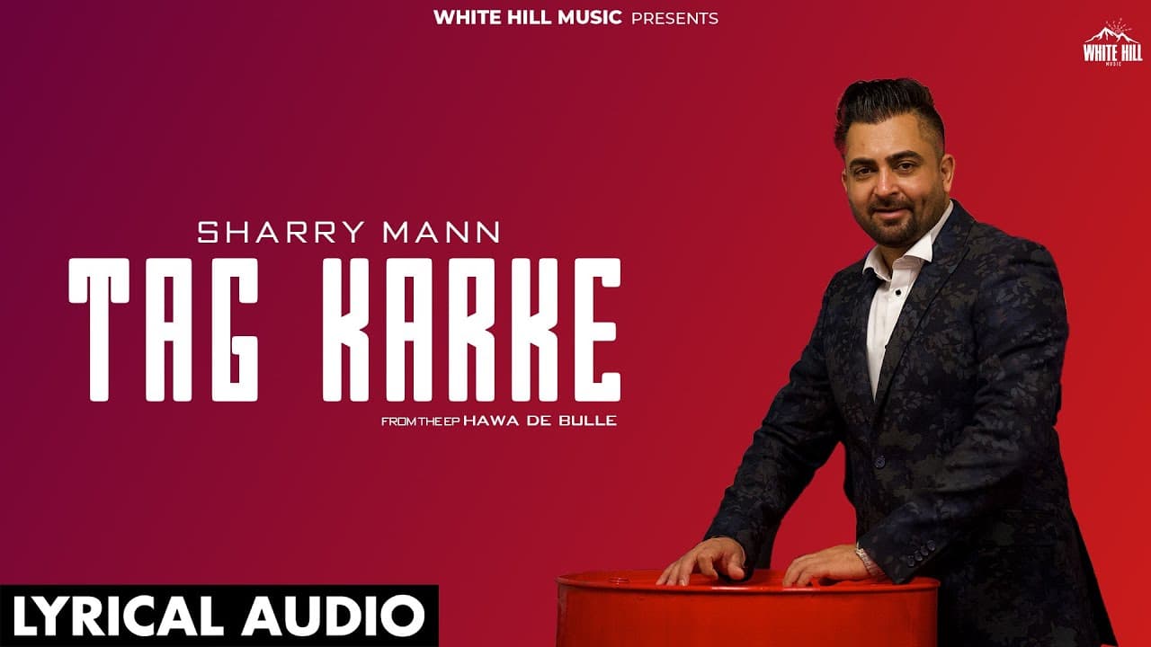 SHARRY MANN : Tag Karke : Simma Gill | JSD | Punjabi Songs | Ep Hawa De Bulle