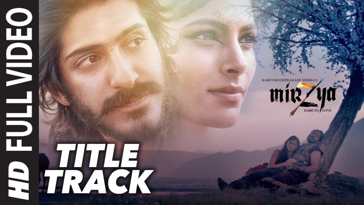 MIRZYA Title Song Full Video | MIRZYA | Rakeysh Omprakash Mehra | Gulzar | Shankar Ehsaan Loy