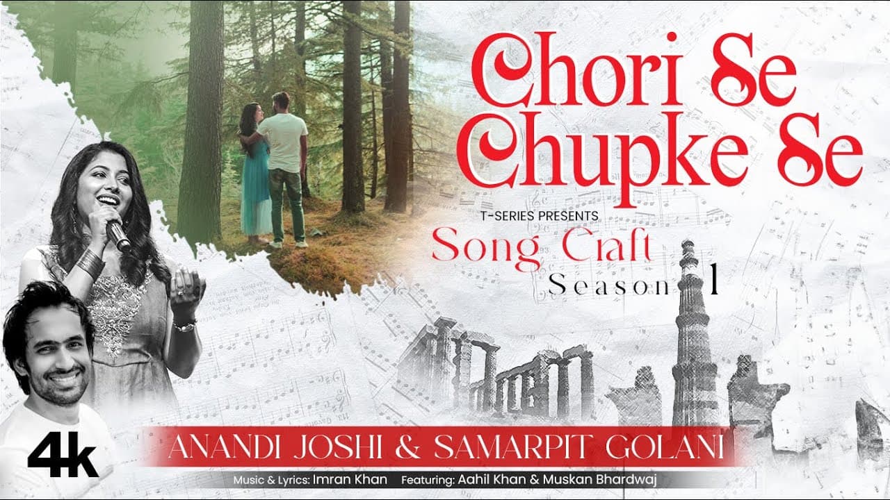 Chori Se Chupke Se (Video): Anandi Joshi, Samarpit Golani, Imran Khan | Song Craft Season 1|T-Series
