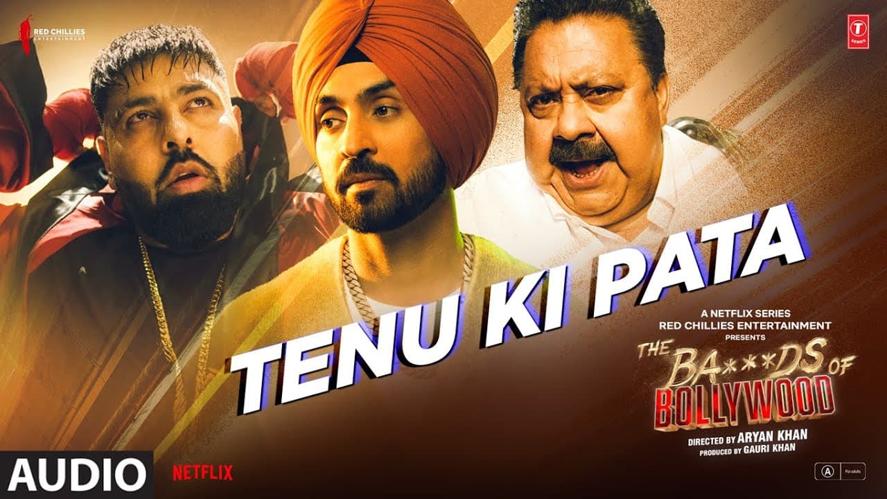 The Ba***ds Of Bollywood: Tenu Ki Pata (Audio) | Diljit,Ujwal,Aryan,Kumaar | Badshah,Manoj P,Anya S