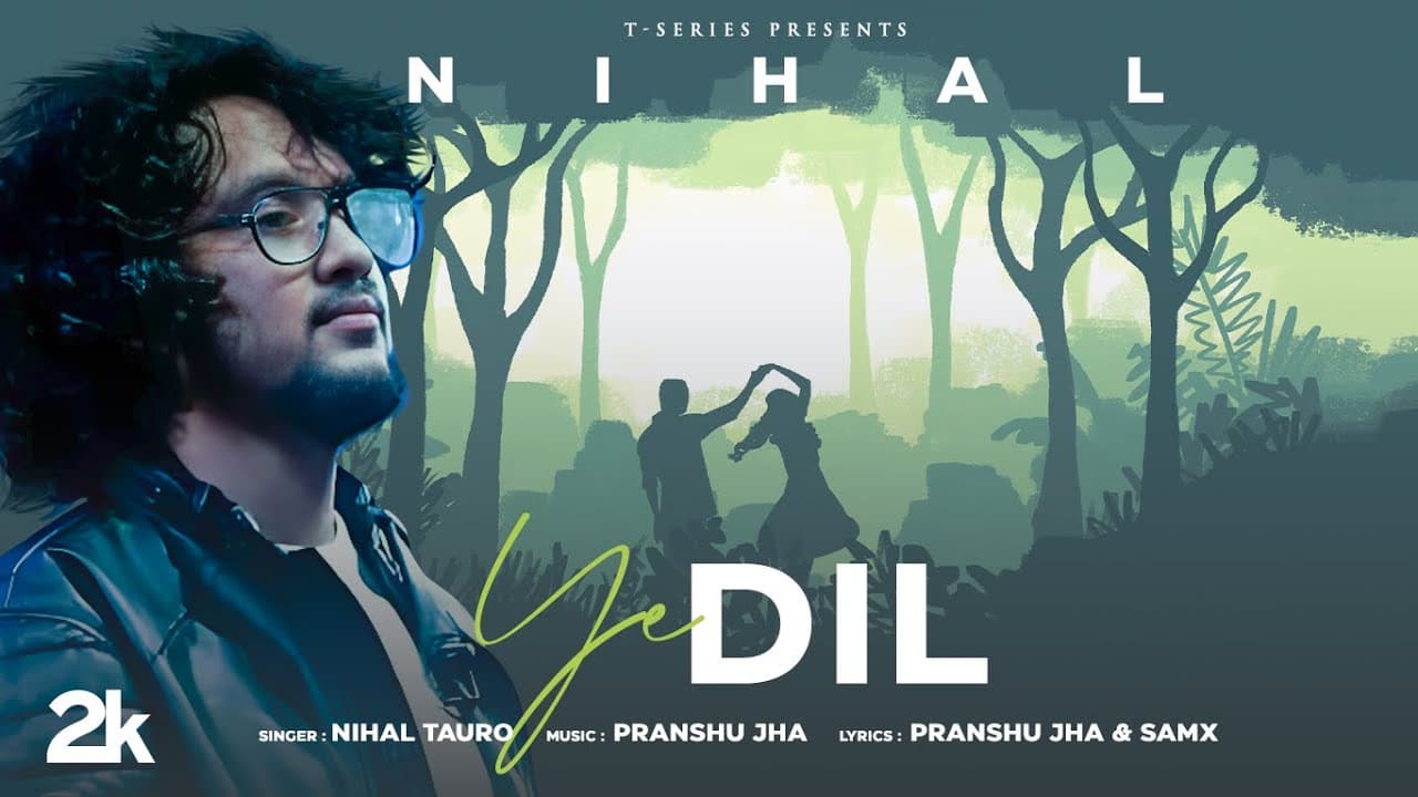 Ye Dil (Lyrical) Nihal Tauro | Pranshu Jha, SamX | Love Songs 2023